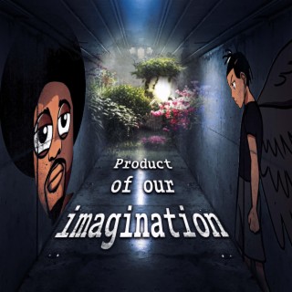 Product of our Imagination