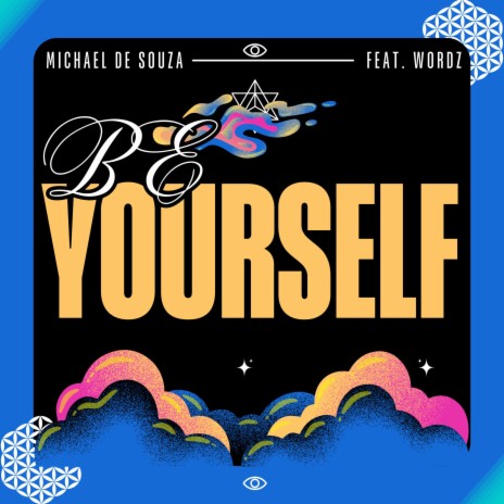 Be Yourself ft. Wordz | Boomplay Music