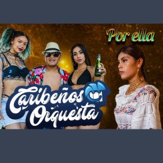 CARIBEÑOS ORQUESTA Por Ella