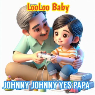 Johnny Johnny Yes Papa