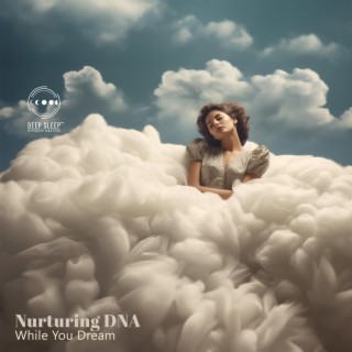 Nurturing DNA While You Dream