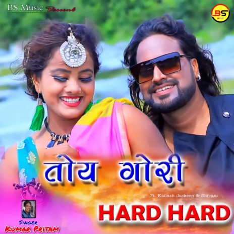 Toy Gori Hard Hard (Nagpuri) | Boomplay Music