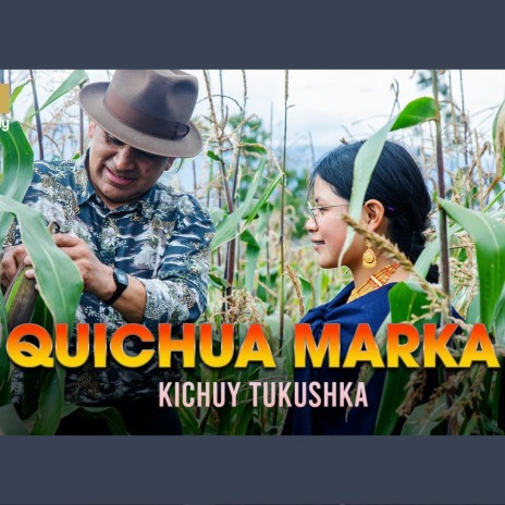 QUICHUA MARKA Kichuy tukushka | Boomplay Music