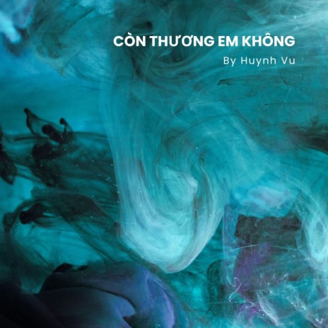 Còn Thương Em Không ft. vipHachi Records | Boomplay Music