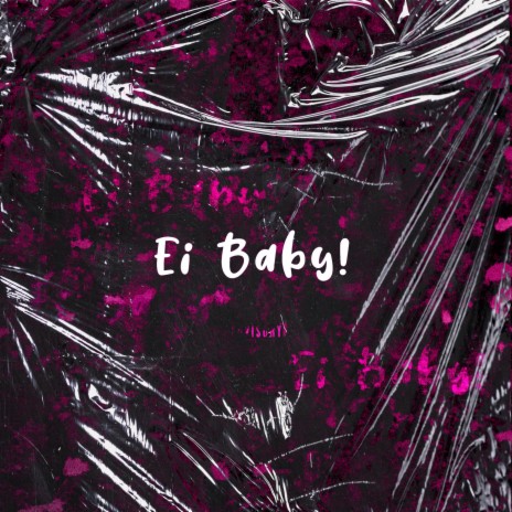 Ei Baby! | Boomplay Music