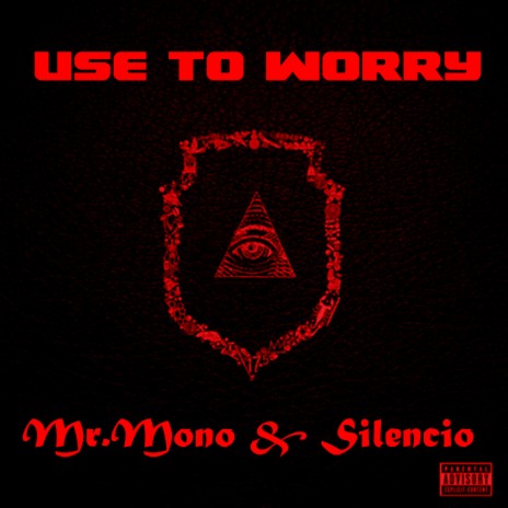 Use To Worry ft. Silencio | Boomplay Music