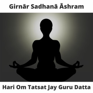 Hari Om Tatsat Jay Guru Datta