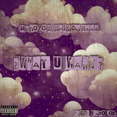 what u want? ft. KaiKouraaa | Boomplay Music