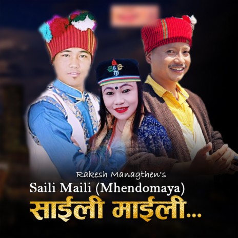 Saili Maili (Mhendomaya) ft. Rakesh Mangthen Tamang Tikamaya Chothen | Boomplay Music