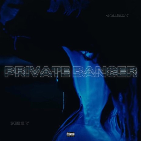 Private Dancer ft. Jglizzy | Boomplay Music
