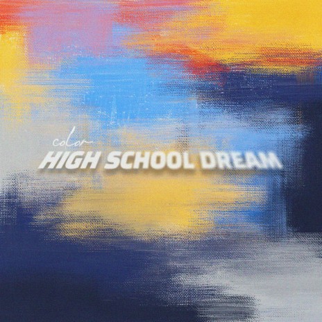 HIGH SCHOOL DREAM | Boomplay Music