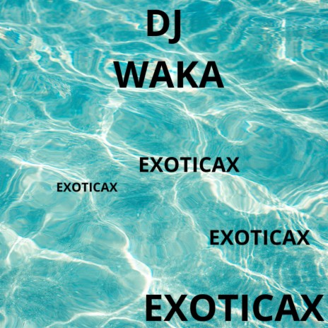 Exoticax | Boomplay Music