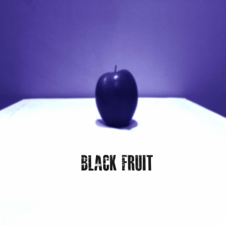 Black Fruit | Boomplay Music