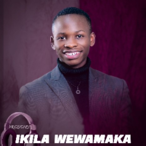ikila Yesu Wewamaka | Boomplay Music