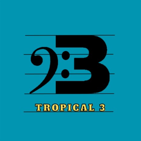 Tropical 3 | Boomplay Music