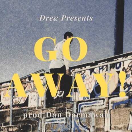 Go Away! | Boomplay Music