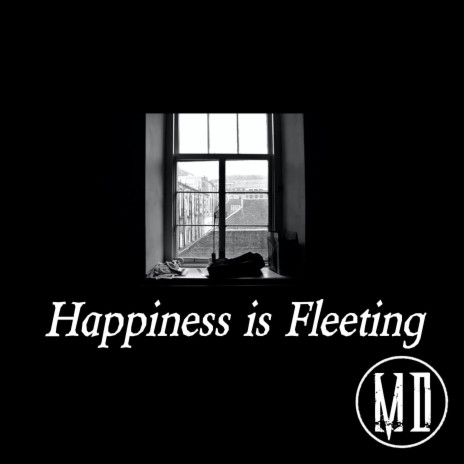Happiness Is Fleeting