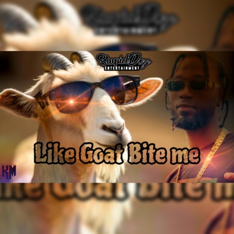 Like Goat Bite Me | Boomplay Music