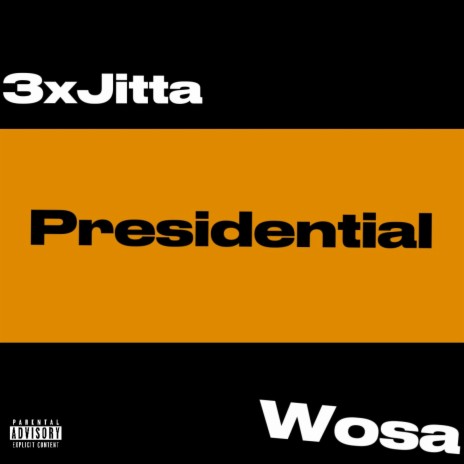 Presidential ft. Wosa | Boomplay Music