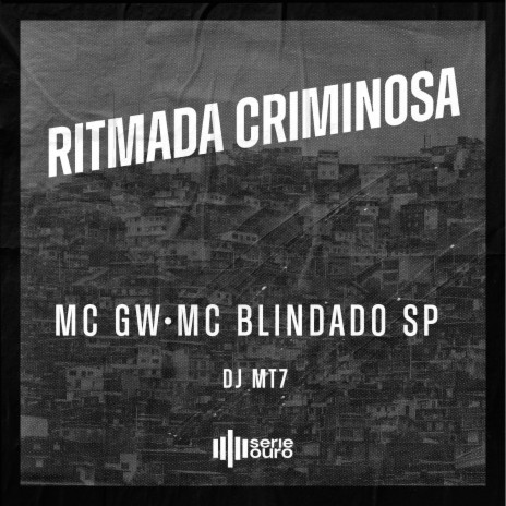 Ritmada Criminosa ft. MC Blindado Sp & dj mt7 | Boomplay Music