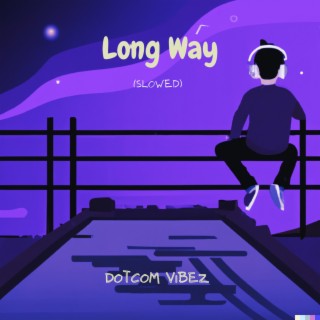 Long Way (Slowed)