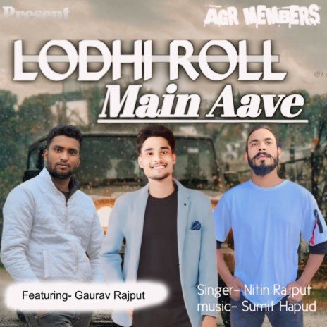 Lodhi Roll Main Aave ft. Gaurav Rajput | Boomplay Music