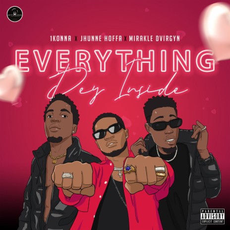 Everything Dey Inside ft. 1Konna, Mirakle Dvirgyn & jhunne Hoffa | Boomplay Music