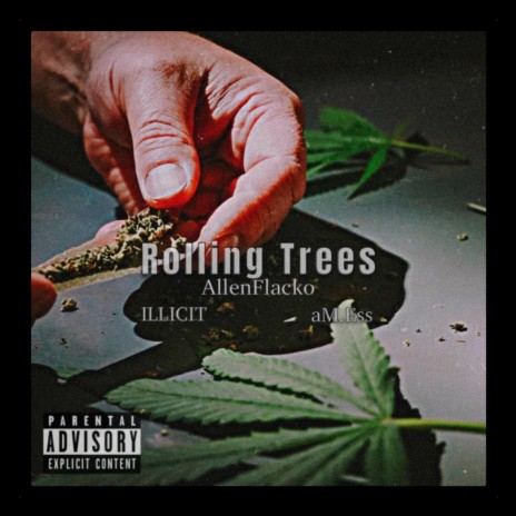 Rolling Trees ft. ✰ILLICIT✰ & aM.Ess