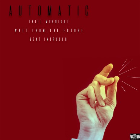 Automatic (feat. Walt From.The.Future)