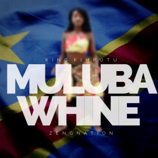 Muluba Whine