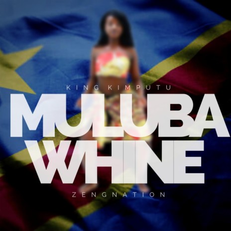 Muluba Whine | Boomplay Music
