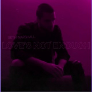 Love's Not Enough