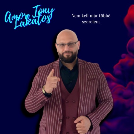 Amor Tony Lakatos - Nem kell már többé szerelem