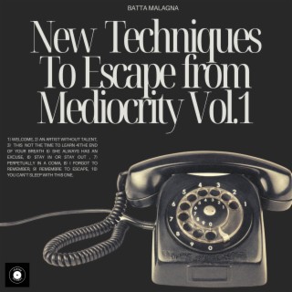 New Techniques To Escape From Mediocrity, Vol. 1