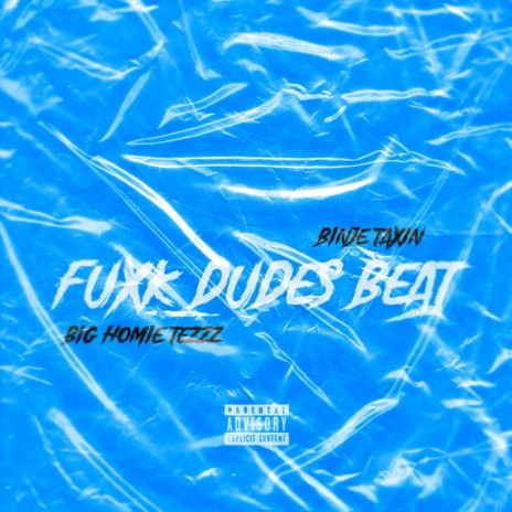 Fuxk Dudes Beat ft. Big Homie Tezz