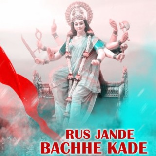 Rus Jande Bachhe Kade