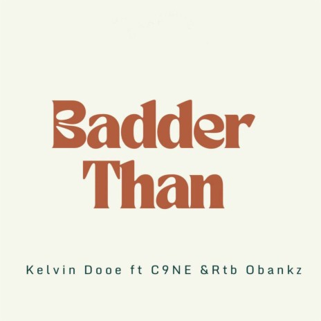 Badder Than ft. RTB OBANKZ & C9NE