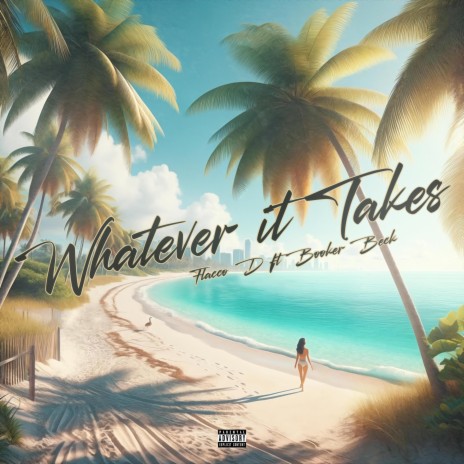 Whatever it Takes ft. Booker Beck | Boomplay Music