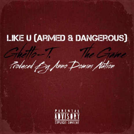 Like U (Armed & Dangerous) ft. The Game | Boomplay Music