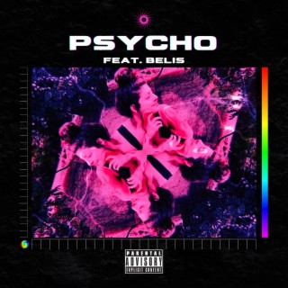 Psycho ft. Belis lyrics | Boomplay Music