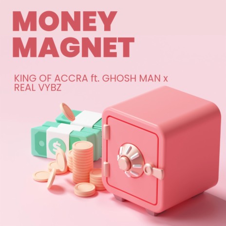Money Magnet ft. Ghosh Man & Real Vybez