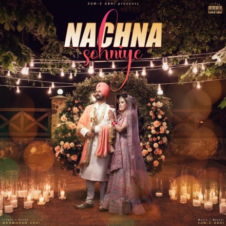 Nachna Sohniye | Boomplay Music