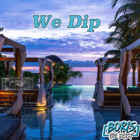 We Dip | Boomplay Music