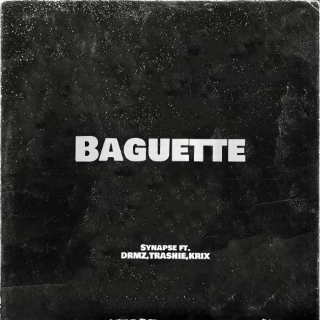 Baguette ft. DRMZ, TRASHIE & KRIX | Boomplay Music