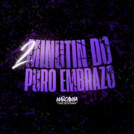 2 MINUTIN DO PURO EMBRAZO | Boomplay Music