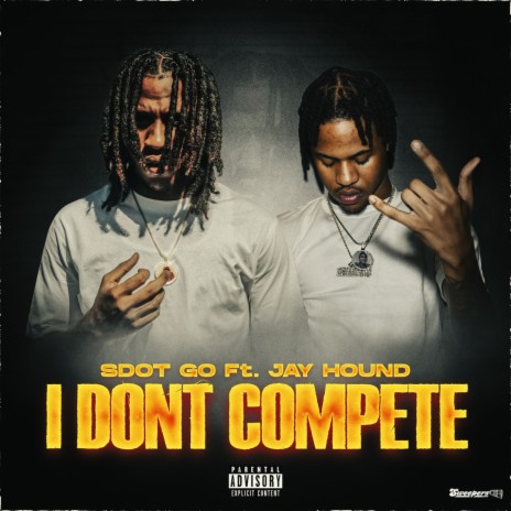 I DON'T COMPETE (I LIKE TO PARTY REMIX) ft. SweepersENT & Jay Hound | Boomplay Music