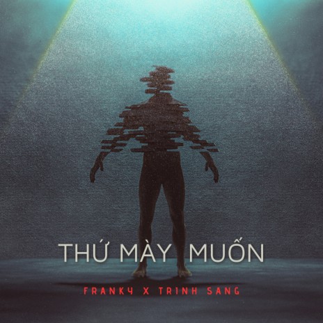 THỨ MÀY MUỐN ft. Trịnh Sang | Boomplay Music