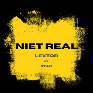 Niet Real ft. Stan lyrics | Boomplay Music