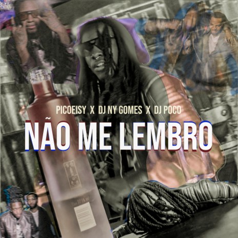 Não Me Lembro ft. Dj Ny gomes & Deejay Poco | Boomplay Music