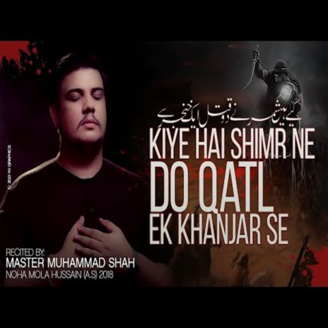 Kiye Hai Shimr Ne Do Qatl Ek Khanjar Se | Boomplay Music